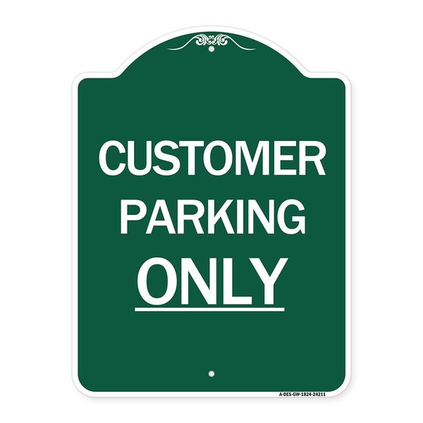 Signmission Designer Series Sign-Customer Parking Only, Green & White Aluminum Sign, 18" x 24", GW-1824-24211 A-DES-GW-1824-24211
